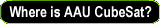 Where is AAU CubeSat now?